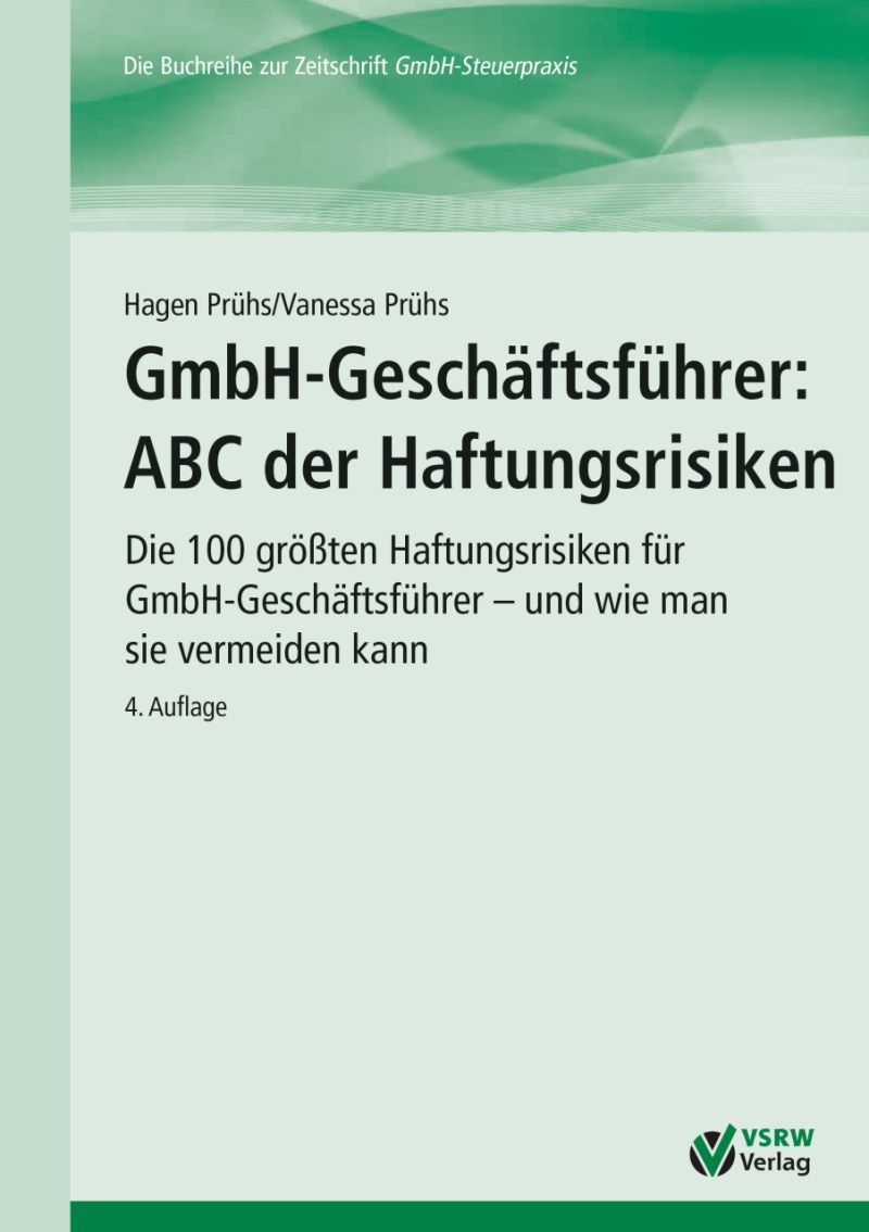 GmbH-Geschäftsführer: ABC der Haftungsrisiken 4. Auflage